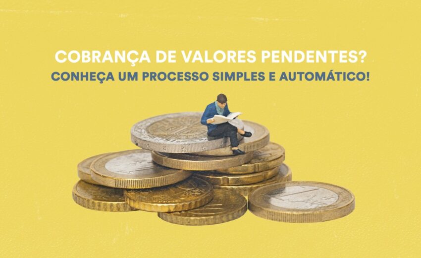Cobrança de Pendentes | Conheça Um Processo Mais Prático